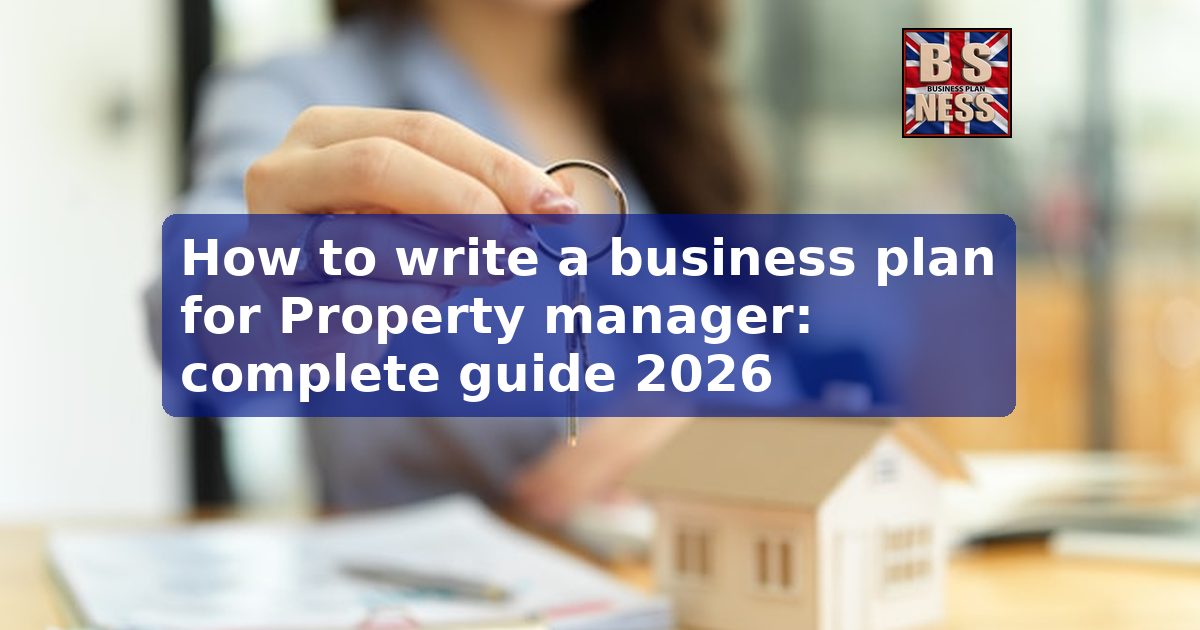 How to write a business plan for Property manager in the UK